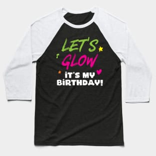 'Let's Glow It's My Birthday' Glowing Baseball T-Shirt